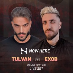 TULVAN b2b EXOB - Opening Live Set @ NOW HERE by Paco Osuna (Timisoara, Romania)
