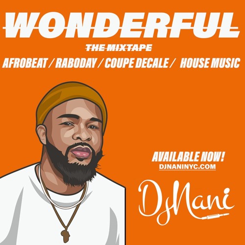 WONDERFUL (THE MIXTAPE) Afrobeat / Raboday / Coupe Decale / House