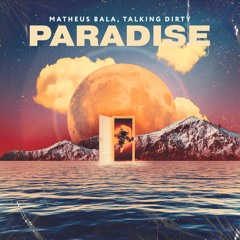 Paradise - Matheus Bala, Talking Dirty (Extended)  [FREE DOWNLOAD]