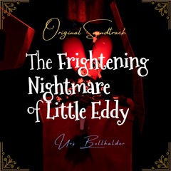 The Frightening Nightmare of Little Eddy