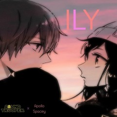 SoundTrooper - ily ft Apollo Spacey