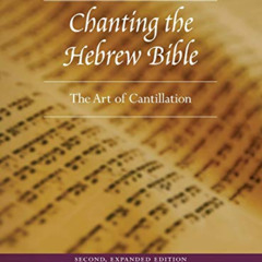 [ACCESS] PDF 📄 Chanting the Hebrew Bible: The Art of Cantillation by  Dr. Joshua R.