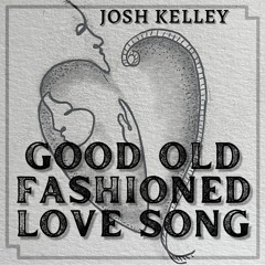 Good Old Fashioned Love Song