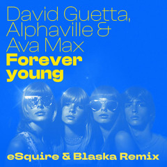 David Guetta Ft. Alphaville & Ava Max - Forever Young (eSQUIRE Vs Igor Blaska Remix) out now