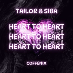 TAILOR & SIBA - Heart To Heart - (COFFEEMIX) Free Download