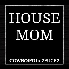 HOUSE MOM