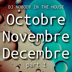 DJ NOBODY presents OCT NOV DEC 2022 part 1