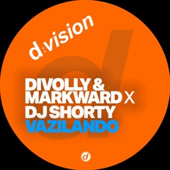Divolly & Markward, DJ Shorty - Vazilando (Supported by: Roger Sanchez, Claptone, Diplo, Hugel)