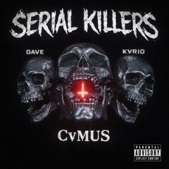 SERIALKILLERS.Cvmus.Kvrio.Dave.m4a