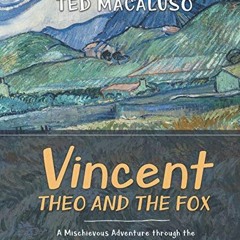 Access [KINDLE PDF EBOOK EPUB] Vincent, Theo and the Fox: A mischievous adventure thr