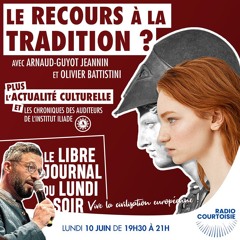 Le recours à la tradition ? - Radio Courtoisie - 10/06/2024