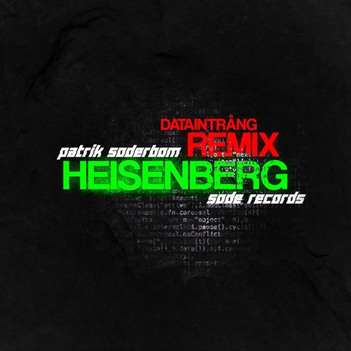 Patrik Soderbom - Heisenberg (Dataintrång Remix)