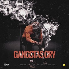 BEEZZY - GANGSTAS CRY