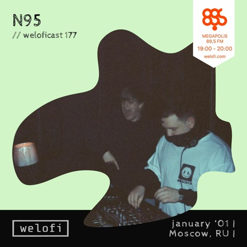 N95 // weloficast 177 [Megapolis FM]