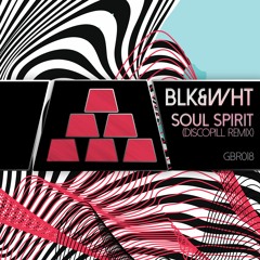 BLK&WHT - Soul Spirit (DiscoPill Remix)