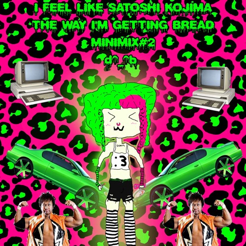 I Feel Like Satoshi Kojima The Way I'm Getting Bread - Minimix #2 d^_^b