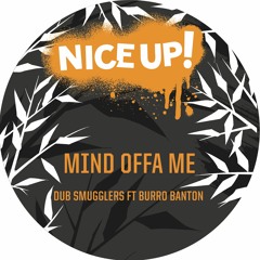 Mind Offa Me - Dub Smugglers ft Burro Banton
