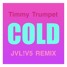 TIMMY TRUMPET - COLD (JVL!V5 REMIX)
