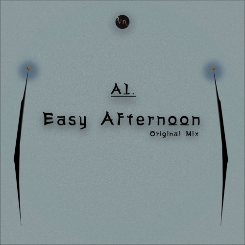 A1. Easy Afternoon (Original Mix)