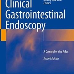 Read ❤️ PDF Clinical Gastrointestinal Endoscopy: A Comprehensive Atlas by  Hoon Jai Chun,Suk-Kyu