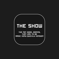 the show (the rushed version) | daily track # 49