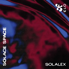 SOLACE SPACE 013 ✼ SOLALEX