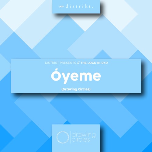 Distrikt Presents The Lock In 040: Óyeme