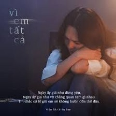 VÌ EM LÀ TẤT CẢ - MỸ TÂM