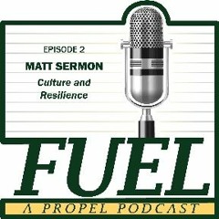 Propel Fuel Ep 2 Culture and Resilience