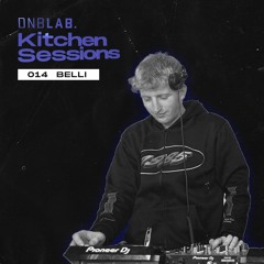 DNB Mix - Kitchen Sessions 014: BELLI