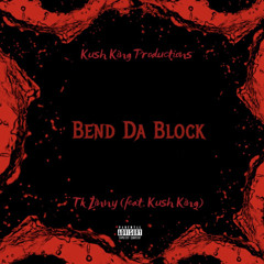 Bend Da Block (feat. Tk Linny)