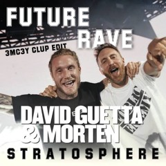 David Guetta ft. Morten - Future Rave (STRATOSPHERE) Save My Life