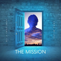 Dj J Instinct - The Mission Feat. Jake Miles