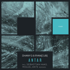 Dhany G & Ryan (CUB) - Antar (Sebastian Haas Remix)