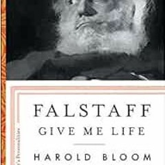 READ EPUB 📚 Falstaff: Give Me Life (1) (Shakespeare's Personalities) by Harold Bloom