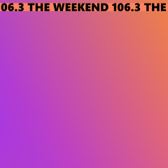 106.3THEWEEKEND