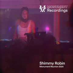 MNMT Recordings : Shimmy Robin @ Monument Reunion 2025