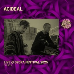 Acideal - Live @ Ozora Festival 2025 | Pumpui