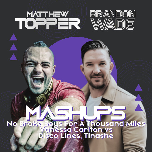 No Broke Boys For A Thousand Miles (Matthew Topper & Brandon Wade Mashup / Remix)