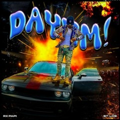 Rx Papi - DAYUM!