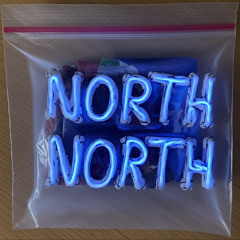 NORTH NORTH (Thank you for 2k)