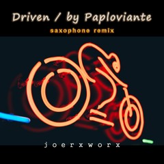 Driven / by Paploviante / saxophone remix
