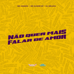 Não Quer Mais Falar de Amor