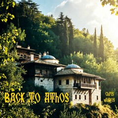 Back To Athos - Επιστροφή Στο Άγιο Όρος
