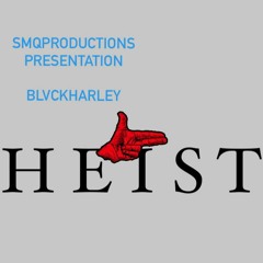 HEIST X BLVCKHARLEY