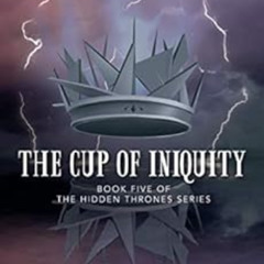 GET PDF 💓 The Cup of Iniquity: Despite the wave of darkness attempting to sweep the