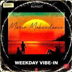 WEEKDAY VIBE-IN