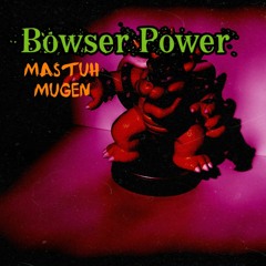 Bowser Power