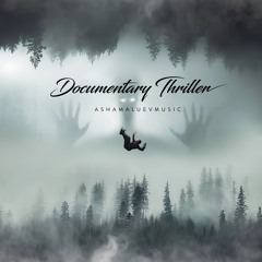 Documentary Thriller - Cinematic Background Music For Videos and Films
