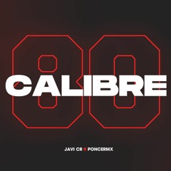 CALIBRE 80 - JAVI CR ft PONCERMX